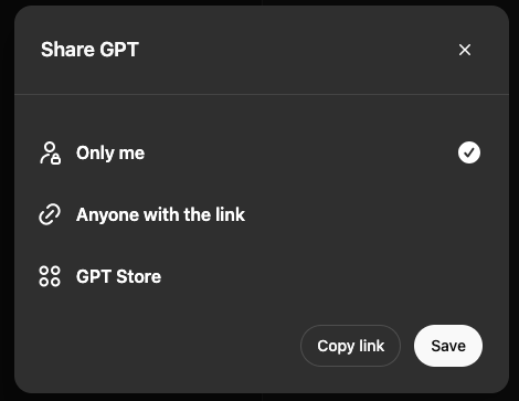 Share GPT options interface displaying sharing settings: 'Only Me' for private access, 'Anyone with the Link' for controlled sharing, and 'GPT Store' for public distribution, all presented in a clean and accessible layout.